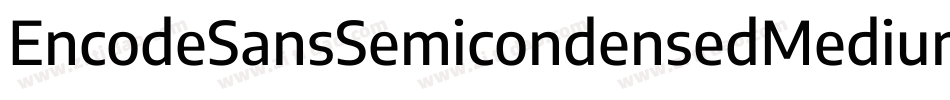 EncodeSansSemicondensedMedium-LelZ字体转换