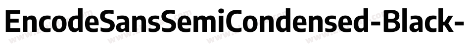 EncodeSansSemiCondensed-Black字体转换