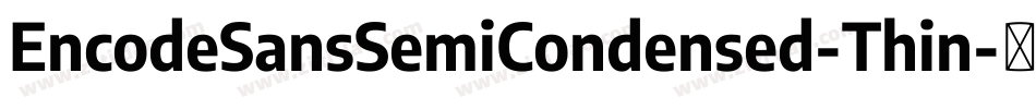 EncodeSansSemiCondensed-Thin字体转换