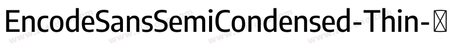 EncodeSansSemiCondensed-Thin字体转换