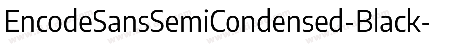 EncodeSansSemiCondensed-Black字体转换