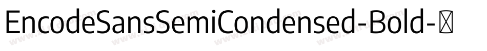 EncodeSansSemiCondensed-Bold字体转换
