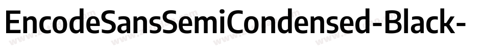 EncodeSansSemiCondensed-Black字体转换