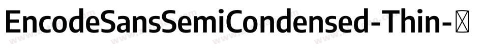 EncodeSansSemiCondensed-Thin字体转换