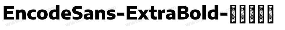 EncodeSans-ExtraBold字体转换