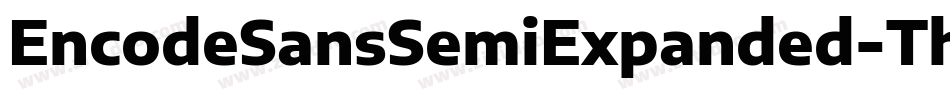 EncodeSansSemiExpanded-Thin字体转换