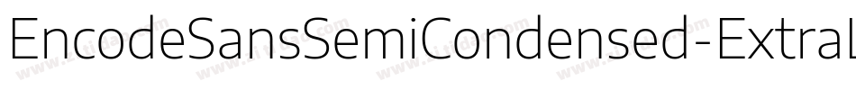 EncodeSansSemiCondensed-ExtraLight字体转换