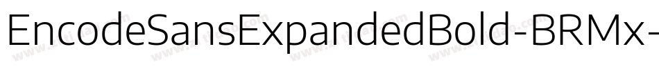 EncodeSansExpandedBold-BRMx字体转换