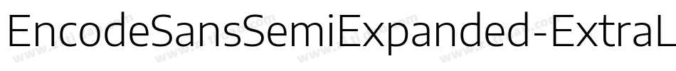 EncodeSansSemiExpanded-ExtraLight字体转换