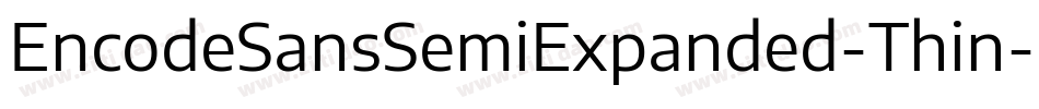 EncodeSansSemiExpanded-Thin字体转换
