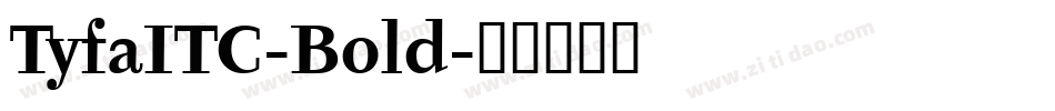 TyfaITC-Bold字体转换