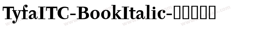 TyfaITC-BookItalic字体转换