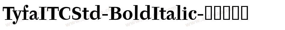 TyfaITCStd-BoldItalic字体转换