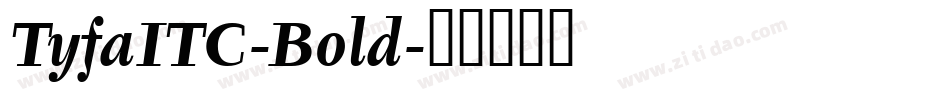 TyfaITC-Bold字体转换