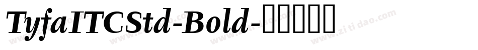TyfaITCStd-Bold字体转换