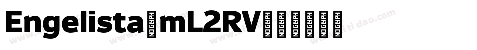 Engelista-mL2RV字体转换