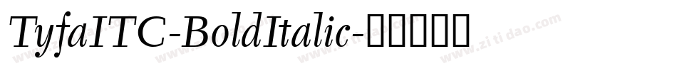 TyfaITC-BoldItalic字体转换