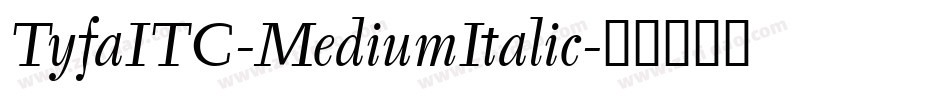 TyfaITC-MediumItalic字体转换