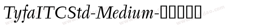 TyfaITCStd-Medium字体转换
