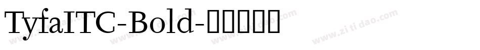 TyfaITC-Bold字体转换