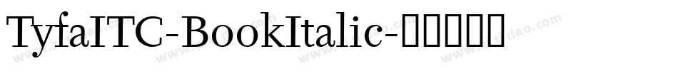 TyfaITC-BookItalic字体转换