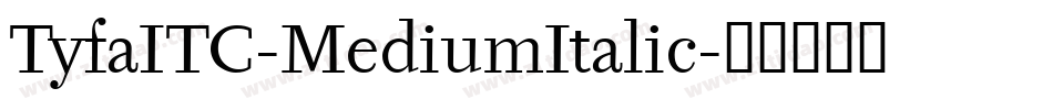 TyfaITC-MediumItalic字体转换