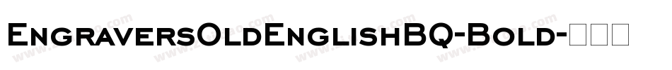 EngraversOldEnglishBQ-Bold字体转换