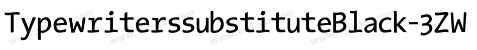 TypewriterssubstituteBlack-3ZWz字体转换 TypewriterssubstituteBlack-3ZWz字体转换