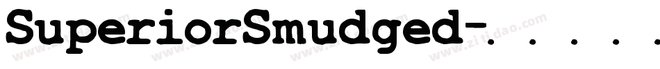 SuperiorSmudged字体转换