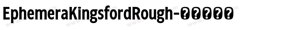 EphemeraKingsfordRough字体转换
