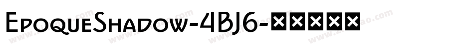 EpoqueShadow-4BJ6字体转换