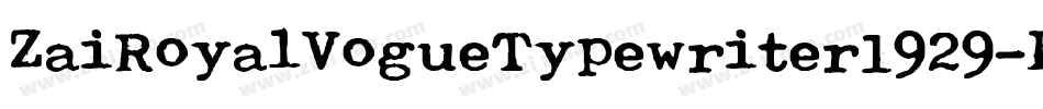 ZaiRoyalVogueTypewriter1929-L3V1G字体转换 ZaiRoyalVogueTypewriter1929-L3V1G字体转换