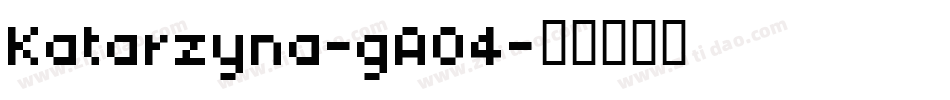 Katarzyna-gA04字体转换