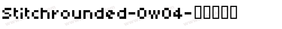 Stitchrounded-0w04字体转换