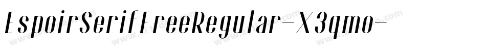 EspoirSerifFreeRegular-X3qmo字体转换 EspoirSerifFreeRegular-X3qmo字体转换