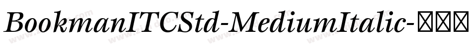 BookmanITCStd-MediumItalic字体转换