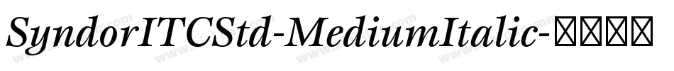 SyndorITCStd-MediumItalic字体转换