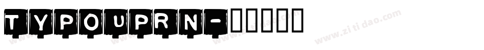 TYPOUPRN字体转换