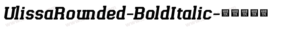 UlissaRounded-BoldItalic字体转换