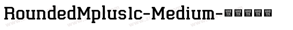 RoundedMplus1c-Medium字体转换