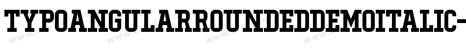 TypoAngularRoundedDemoItalic-oY4z字体转换 TypoAngularRoundedDemoItalic-oY4z字体转换