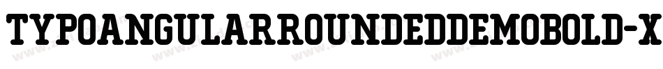 TypoAngularRoundedDemoBold-XY0K字体转换 TypoAngularRoundedDemoBold-XY0K字体转换