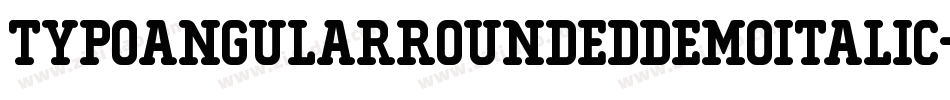 TypoAngularRoundedDemoItalic-oY4z字体转换 TypoAngularRoundedDemoItalic-oY4z字体转换