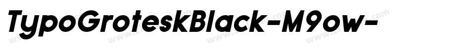 TypoGroteskBlack-M9ow字体转换 TypoGroteskBlack-M9ow字体转换