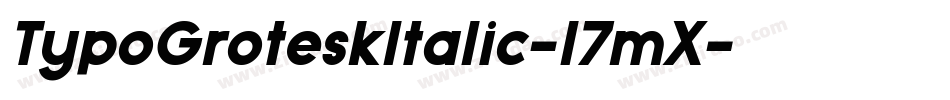 TypoGroteskItalic-l7mX字体转换 TypoGroteskItalic-l7mX字体转换