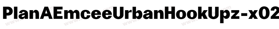 PlanAEmceeUrbanHookUpz-x02j字体转换