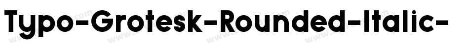 Typo-Grotesk-Rounded-Italic字体转换