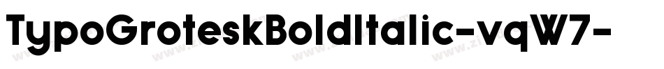 TypoGroteskBoldItalic-vqW7字体转换 TypoGroteskBoldItalic-vqW7字体转换