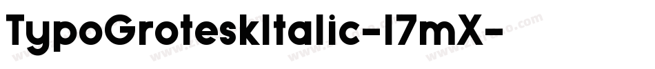 TypoGroteskItalic-l7mX字体转换 TypoGroteskItalic-l7mX字体转换