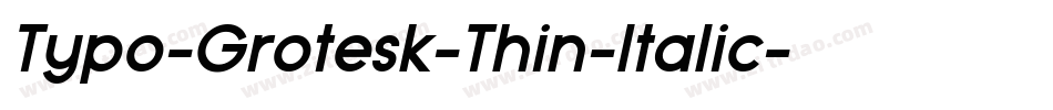 Typo-Grotesk-Thin-Italic字体转换